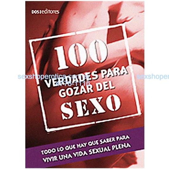 100 Verdades Para Gozar Del Sexo